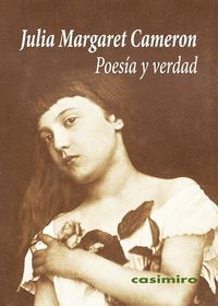 Poesía y verdad - Julia Margaret Cameron - Tapa blanda