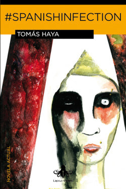 Libro #spanishinfection: ¿Qué harías tú si una extraña infección en Madrid convirtiese a la gente en algo parecido a uno