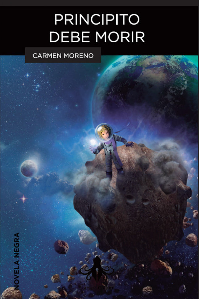 Libro Principito Debe Morir: Principito vive con su madre en el planeta Núcleo. Pero su vida sufre un cambio radical cua