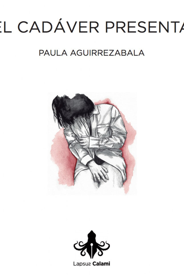 Libro El Cadáver Presenta: La mesa de autopsias está fría. Pásame el bisturí, que a Paula ya no le duele. Cuando se alca