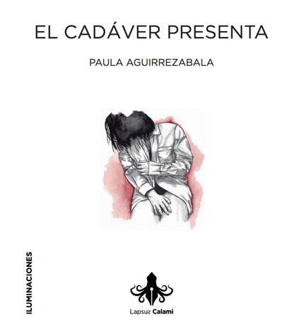 Libro El Cadáver Presenta: La mesa de autopsias está fría. Pásame el bisturí, que a Paula ya no le duele. Cuando se alca