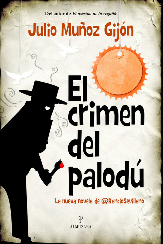 Libro El Crimen Del Palodú: El inspector Villanueva ha vuelto a recibir una llamada desde Sevilla: '¿Por qué me llama Ji