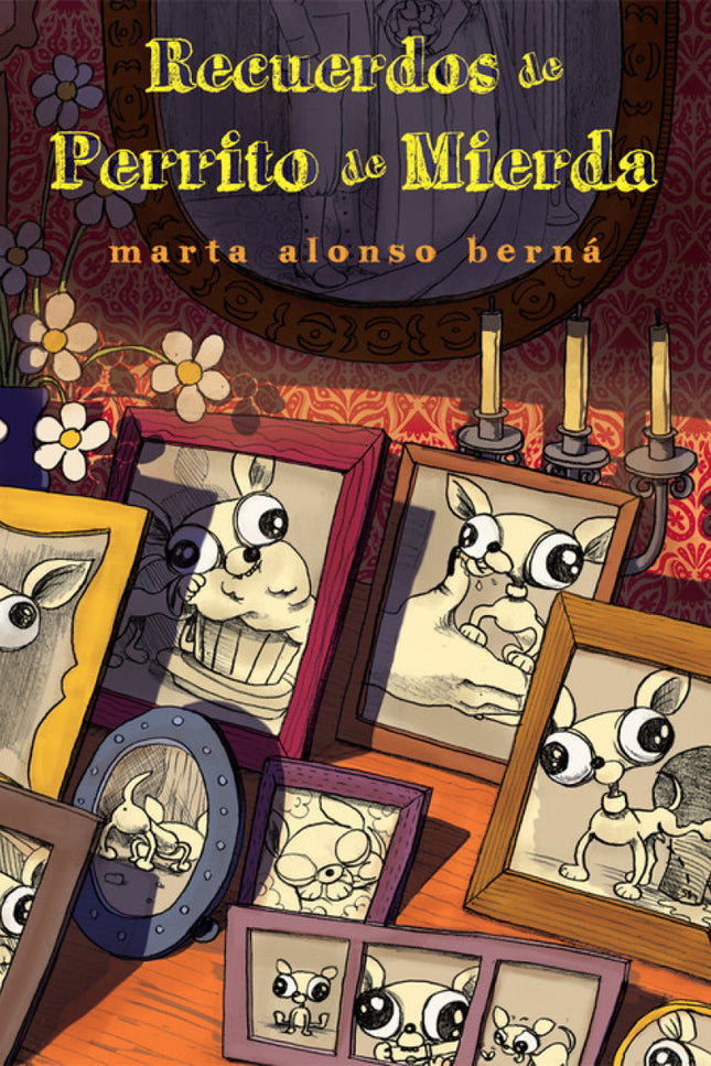 Libro Recuerdos De Perrito De Mierda: La entrañable relación de un perrito con su ama anciana se ve interrumpida por un 