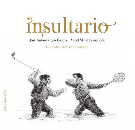 Libro Insultario: Este libro, que está a medio camino entre la reflexión irracional y el exabrupto sofisticado y que cue