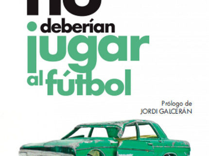 Libro Las Niñas No Deberían Jugar Al Fútbol: Anna, una niña de doce años;Lidia, una chica de treinta;y José, un hombre d