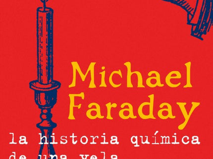 Libro La Historia Química De Una Vela: Entre los logros científicos de Michael Faraday se cuenta el de ser pionero de la