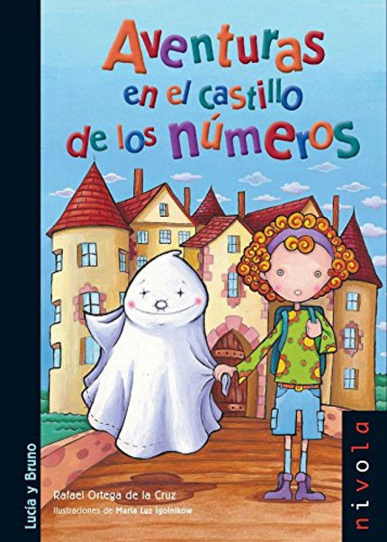 Libro Aventuras En El Castillo De Los Números: Bruno, el niño-fantasma, se ha ido a vivir a un castillo en los bosques d