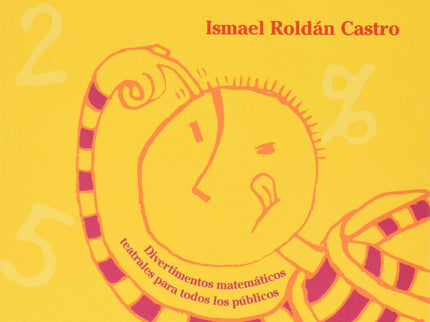 Libro Teatromático: Comienza el gran espectáculo Teatromático. Los actores prestarán cuerpo y voz a imponentes y centenarias señoras como la integral y su inseparable derivada así como a elegantes e impredecibles caballeros como pi y e.