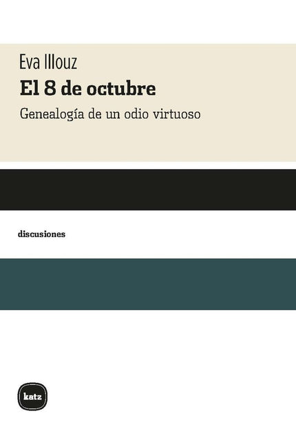El 8 De Octubre. Genealogia De Un Odio Virtuoso