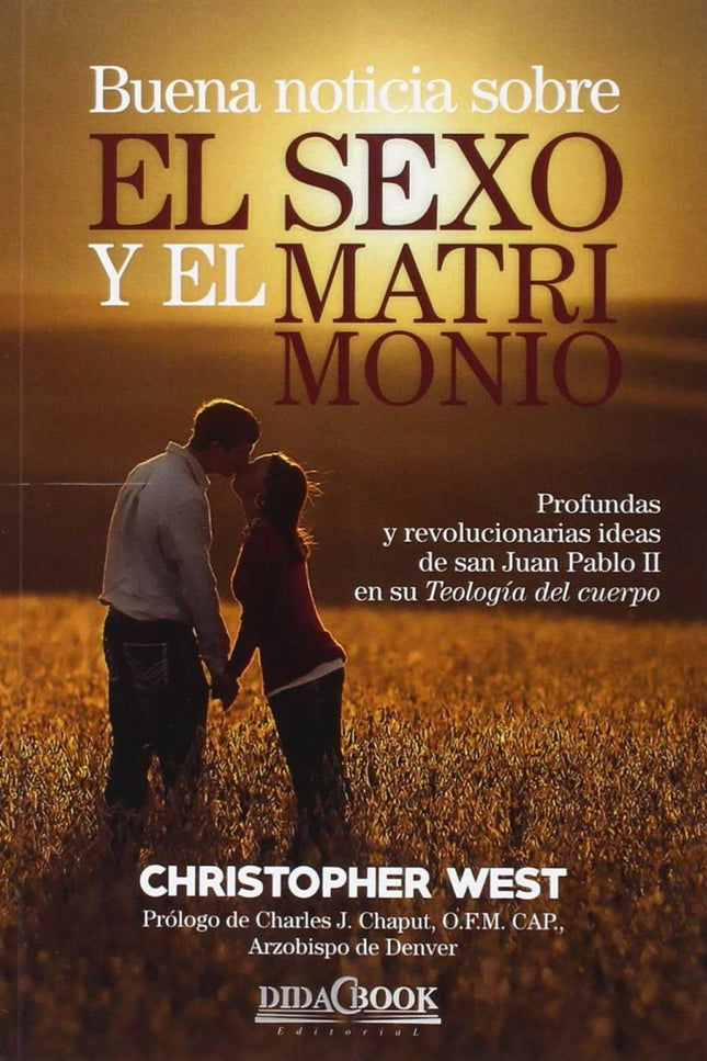 Libro Buena Noticia Sobre El Sexo Y El Matrimonio: Christopher West es un conocido autor y conferenciante que se ha espe
