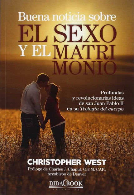 Libro Buena Noticia Sobre El Sexo Y El Matrimonio: Christopher West es un conocido autor y conferenciante que se ha espe