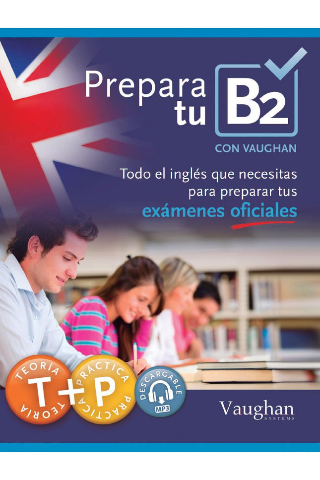 Libro Prepara Tu B2: El pack Prepara tu B2 está compuesto por 2 libros que ayudarán al alumno a prepararse para un exame