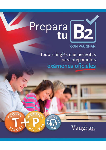 Libro Prepara Tu B2: El pack Prepara tu B2 está compuesto por 2 libros que ayudarán al alumno a prepararse para un exame