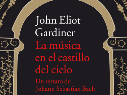 Libro La Música En El Castillo Del Cielo: Johann Sebastian Bach es uno de los compositores más enigmáticos y complejos d