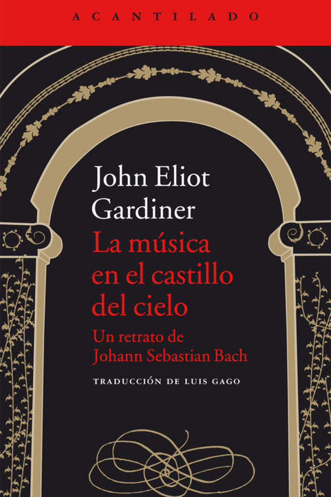 Libro La Música En El Castillo Del Cielo: Johann Sebastian Bach es uno de los compositores más enigmáticos y complejos d