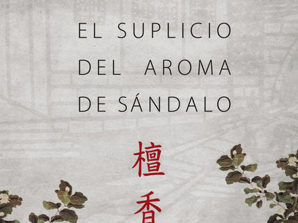 Libro Suplicio Del Aroma De Sándalo: 'El suplicio del aroma de sándalo' es una historia de amor y una crítica a la corru