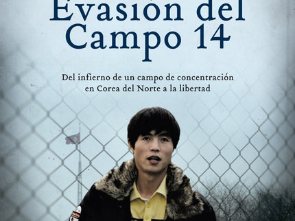 Libro Evasion Del Campo 14: Hace veintinueve años, Shin Dong-hyuk nació en el Campo 14, uno de los cinco centros de recl