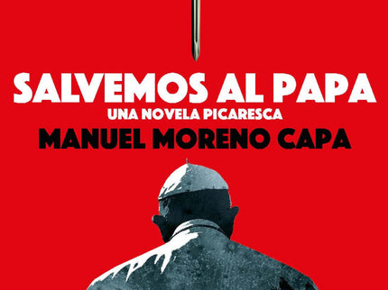Libro Salvemos Al Papa: Sexo, violencia, corrupción, tramas negras nacionales e internacionales, políticas y eclesiales,
