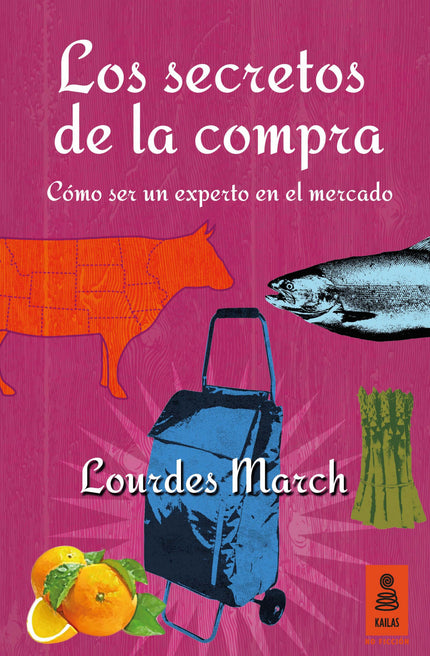 Libro Los Secretos De La Compra: Por fin un libro que nos ayuda a sortear las dificultades de comprar en el mercado y el