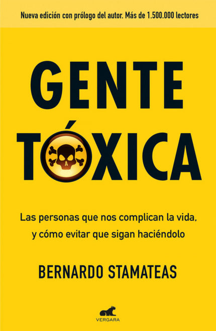 Libro Gente Tóxica: Las personas que nos complican la vida, y cómo evitar que sigan haciéndolo. En nuestra vida cotidian