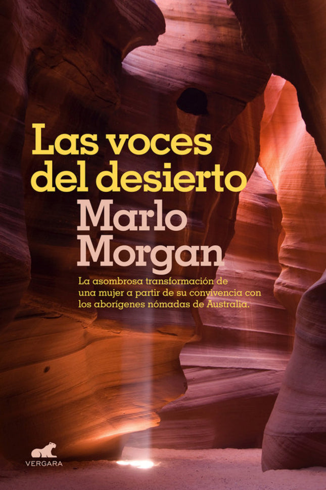 Libro Las Voces Del Desierto: A fin de transmitir sus vivencias, Marlo Morgan editó por su cuenta y riesgo esta novela q