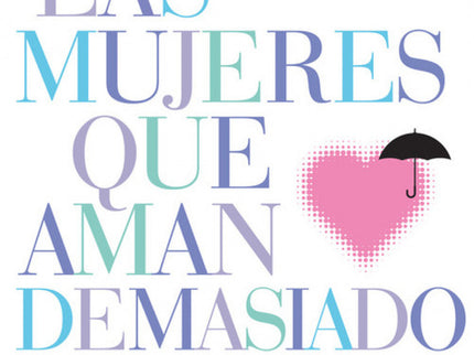 Las Mujeres Que Aman Demasiado