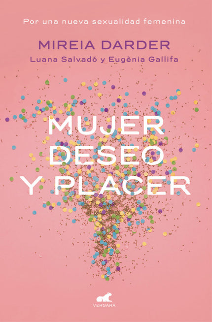 Libro Mujer, Deseo Y Placer: Una guía imprescindible para las mujeres que quieran abordar su instinto y mejorar su vida 