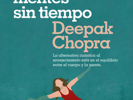 Libro Cuerpos Sin Edad, Mentes Sin Tiempo: El libro fundamental de Deepak Chopra. En este long seller indiscutible, el gran maestro Deepak Chopra nos muestra que el pasado y el futuro son proyecciones mentales y que, si logramos liberarnos de ellas, podremos vivir la experiencia de un cuerpo sin edad y una mente sin tiempo.