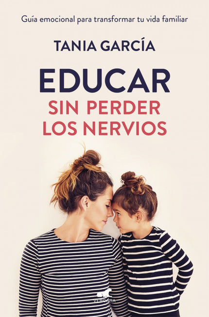 Libro Educar Sin Perder Los Nervios: La guía emocional para transformar tu vida familiar con respeto y empatía. «Para integrar la educación emocional en tus hijos, primero tendrás que hacerlo en ti.