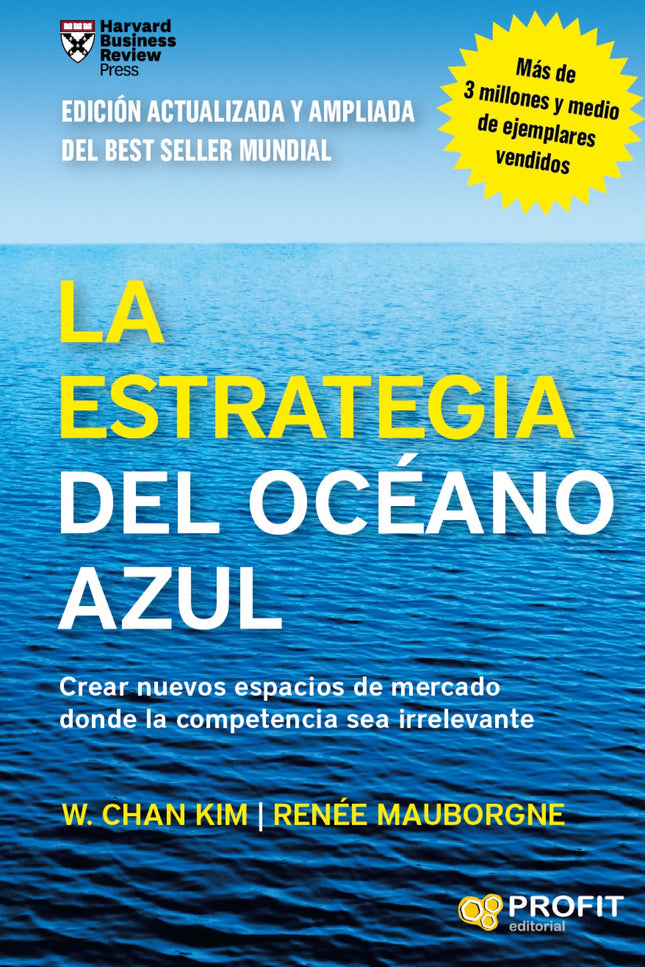 Libro La Estrategia Del Oceano Azul: Este libro, éxito de ventas a nivel mundial, desafía todo lo que creías saber sobre