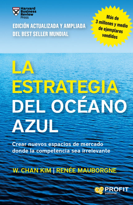 Libro La Estrategia Del Oceano Azul: Este libro, éxito de ventas a nivel mundial, desafía todo lo que creías saber sobre