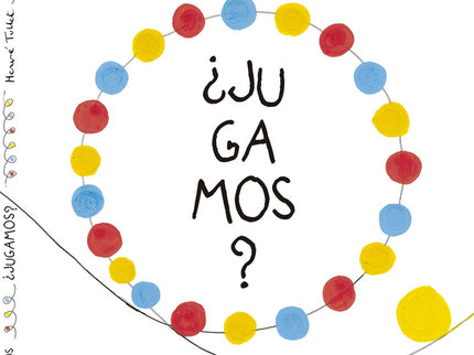 Libro ¿jugamos?: Sigue la línea con el dedo. . . íY ya verás! Un nuevo libro mágico de Hervé Tullet. .