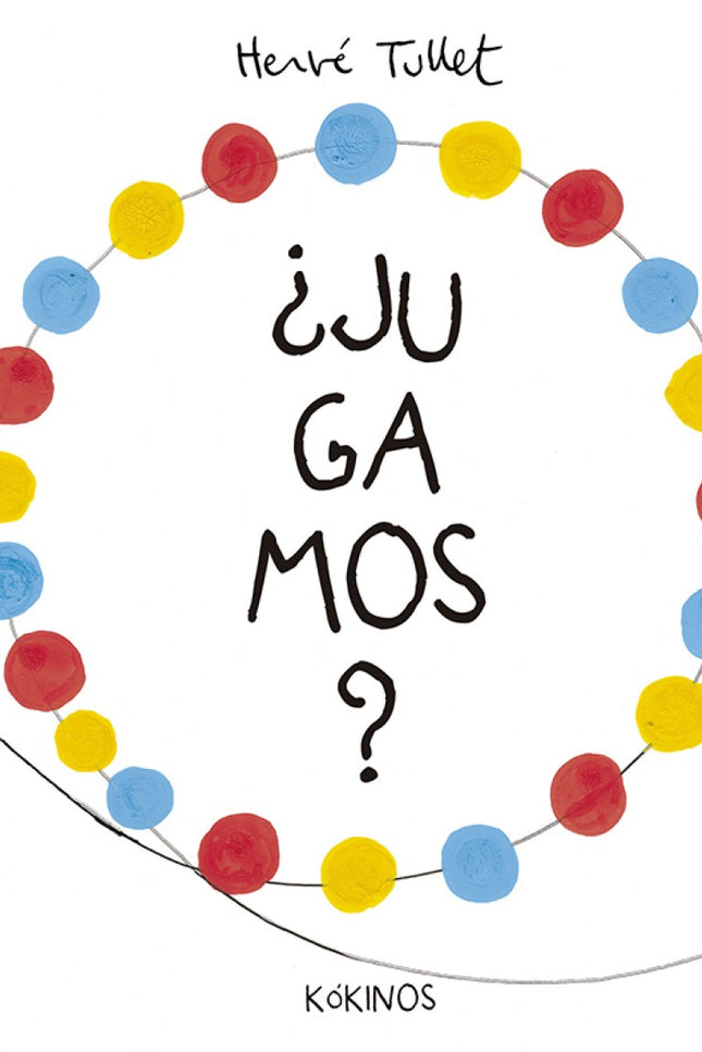 Libro ¿jugamos?: Sigue la línea con el dedo. . . íY ya verás! Un nuevo libro mágico de Hervé Tullet. .