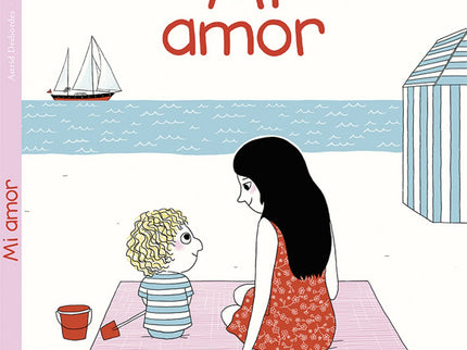 Libro Mi Amor: La hora de dormir es el momento de los secretos entre Archibaldo y su mamá. Y es también la ocasión perfe