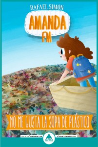 Libro No Me Gusta La Sopa De Plástico: En su primera misión, Amanda con su fantástica mochila es enviada a la ciudad de 