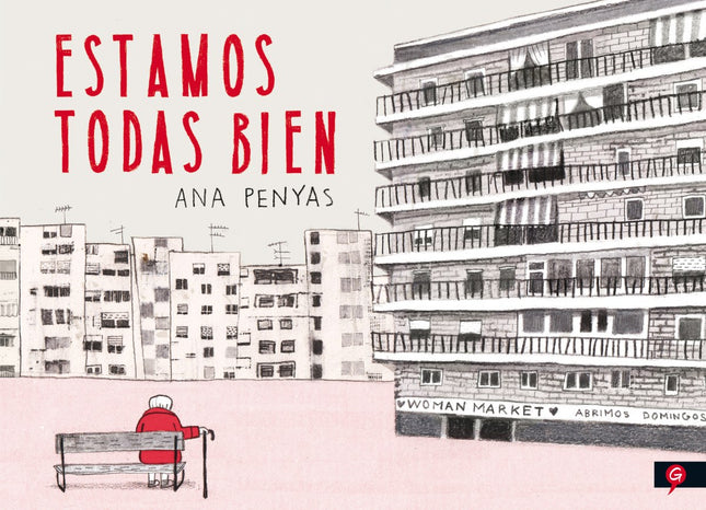Libro Estamos Todas Bien: «Cuando le dije a mi abuela Maruja que iba a hacer un cómic basado en su vida, me respondió qu