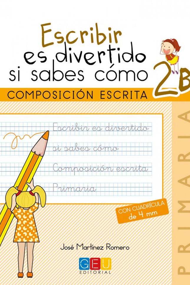 Libro Escribir Es Divertido Si Sabes Cómo 2b: Escribir es divertido es una colección de cuadernos que abarcan de primero