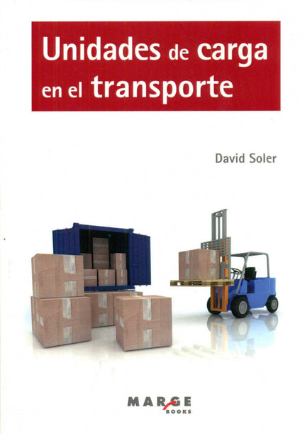 Libro Unidades De Carga En El Transporte: La configuración de las mercancías en unidades de carga es un factor clave par
