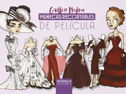 Libro Muñecas Recortables De Película: Este libro es un homenaje a algunas de las actrices más glamurosas de todos los t
