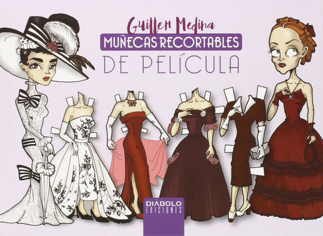 Libro Muñecas Recortables De Película: Este libro es un homenaje a algunas de las actrices más glamurosas de todos los t
