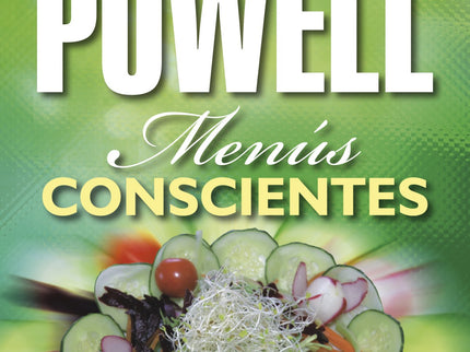 Libro Menús Conscientes: Como una continuación a su anterior libro, Alimentación consciente, Suzanne Powell ofrece en es