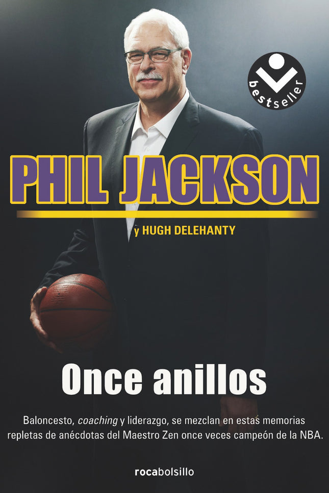 Libro Once Anillos: Durante su exitosa carrera como entrenador de los Chicago Bulls y Los Angeles Lakers, Phil Jackson c