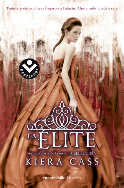 Libro La Elite: De las treinta y cinco chicas llegaron a palacio para competir en la Selección. Todas menos seis han sid