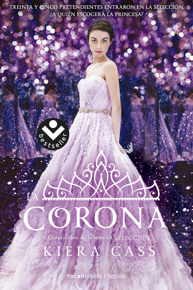 Libro La Corona: íVUELVE KIERA CASS!Treinta y cinco pretendientes entraron en La Selección, ¿a quién escogerá la princes