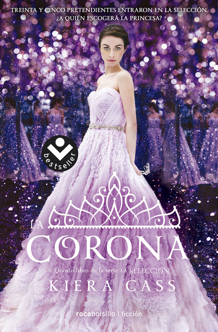 Libro La Corona: íVUELVE KIERA CASS!Treinta y cinco pretendientes entraron en La Selección, ¿a quién escogerá la princes
