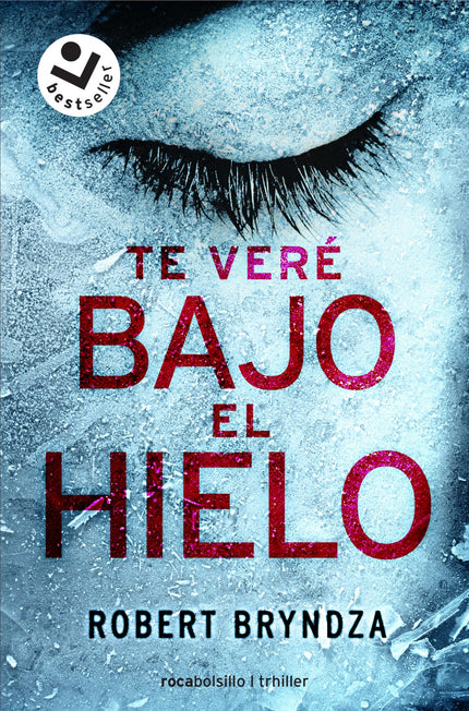 Libro Te Veré Bajo El Hielo: SU CUERPO ESTÁ CONGELADO. SUS OJOS CERRADOS HAN VISTO LA MUERTE. SUS LABIOS PARECEN ESTAR A