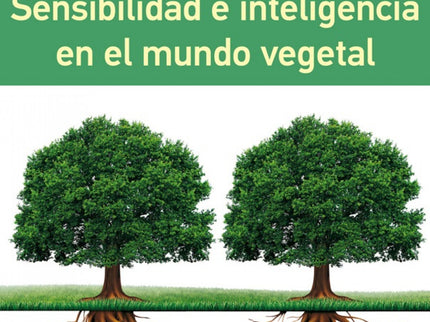Libro Sensibilidad E Inteligencia En El Mundo Vegetal: Las plantas podrían perfectamente vivir sin nosotros, en cambio n
