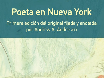 Libro Poeta En Nueva York- Rústica: En esta nueva edición preparada por el hispanista británico Andrew A. Anderson, sigue fielmente la última voluntad de Federico García Lorca, plasmada en el original que el poeta entregó a José Bergamín en las oficinas de la editorial «Cruz y Raya» pocas