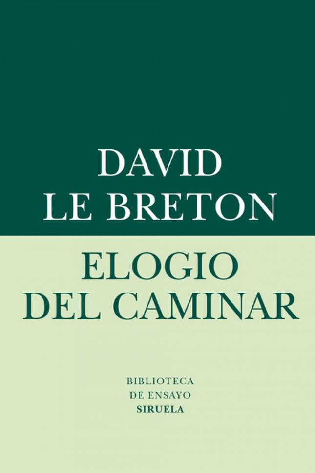 Libro Elogio Del Caminar: Caminar es una evasión de la modernidad, una forma de burlarse de ella, de dejarla plantada, u