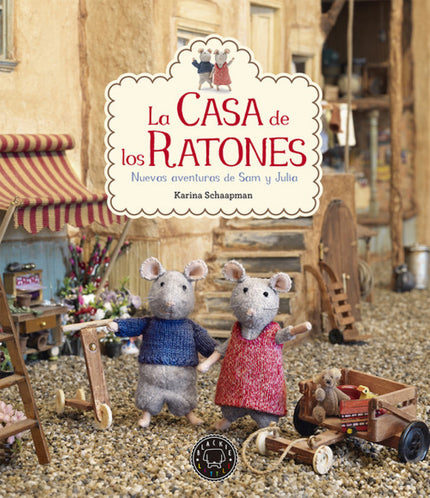 Libro La Casa De Los Ratones: Después del rotundo éxito de la primera entrega. . . ívuelven los dos ratoncitos más famos
